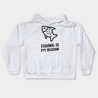 fishing is my passion Kids Hoodie